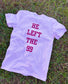 "He Left The 99"  Tee