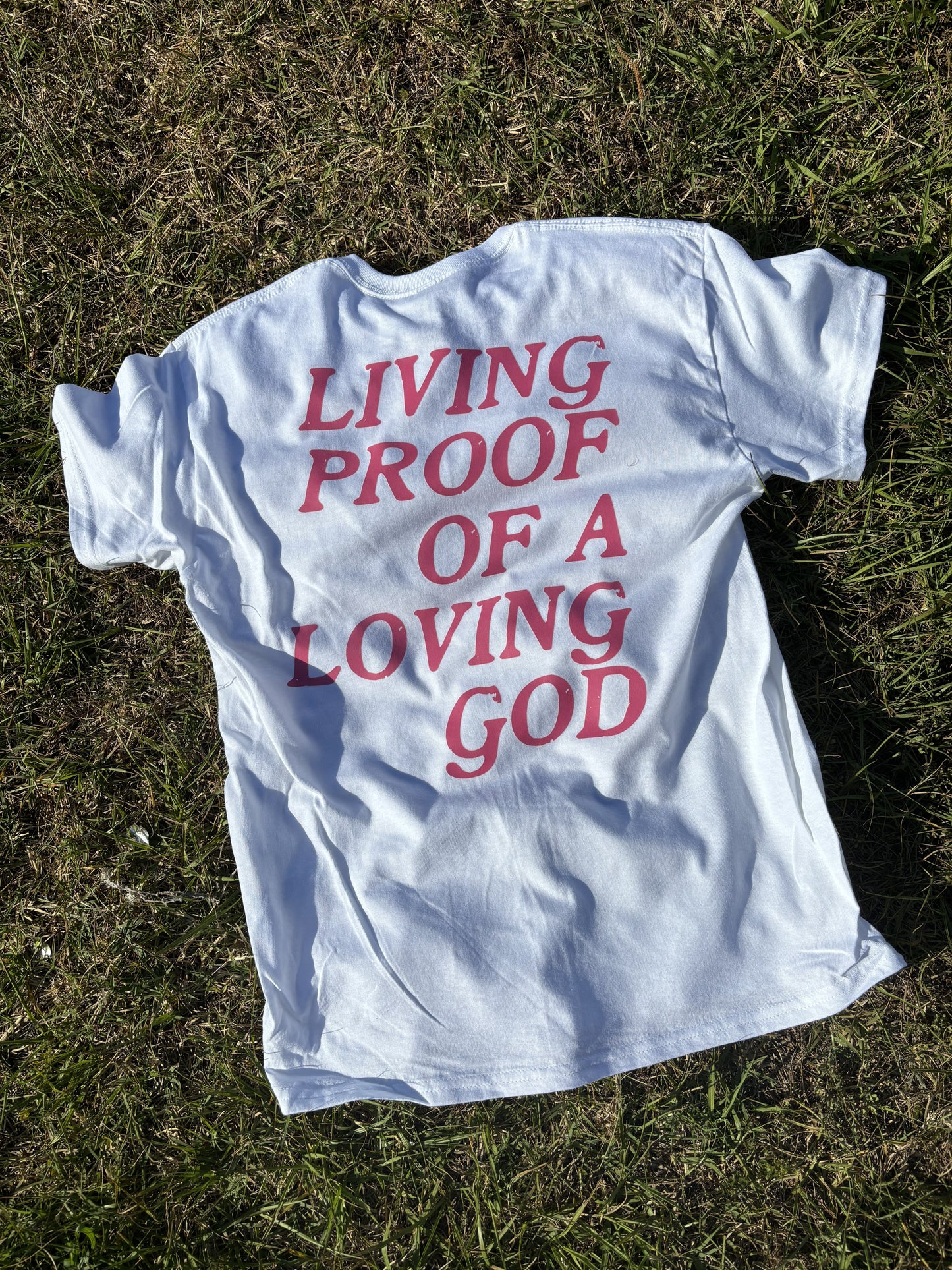 Living Proof Of A Loving God - Adults Tee